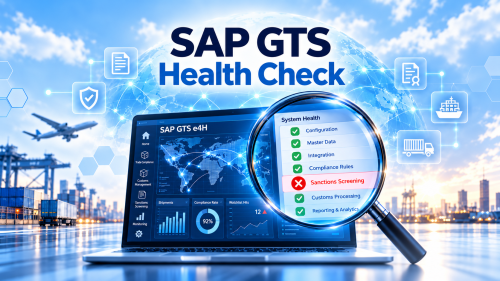 SAP GTS Health Check After the Conversion: Unlocking the Full Potential of SAP GTS e4H